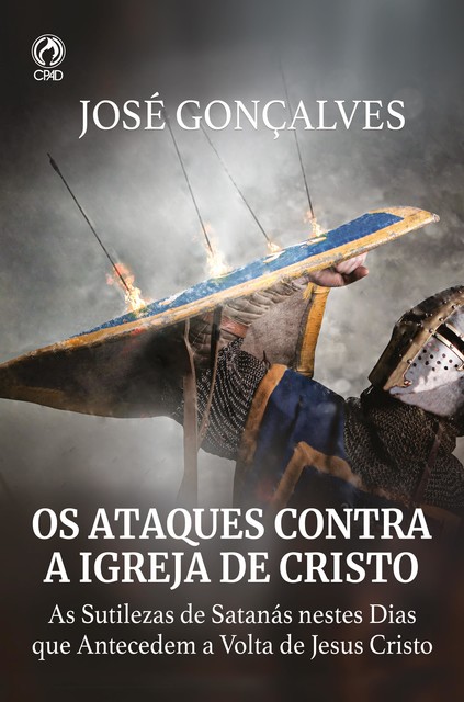Os Ataques Contra a Igreja de Cristo, José Gonçalves