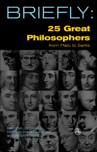 Briefly: 25 Great Philosophers From Plato to Sartre, Davild Mills Daniel