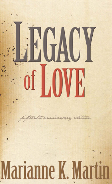 Legacy of Love, Marianne K. Martin