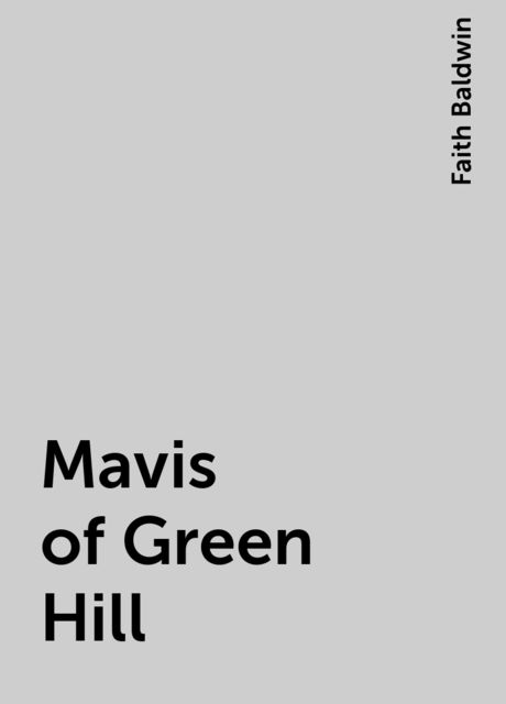 Mavis of Green Hill, Faith Baldwin