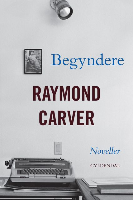 Begyndere, Raymond Carver