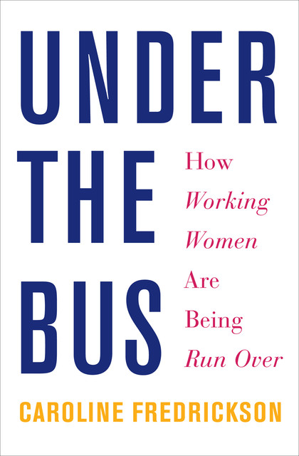 Under the Bus, Caroline Fredrickson