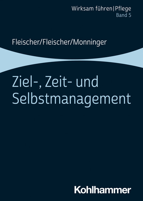 Ziel-, Zeit- und Selbstmanagement, Werner Fleischer, Benedikt Fleischer, Martin Monninger