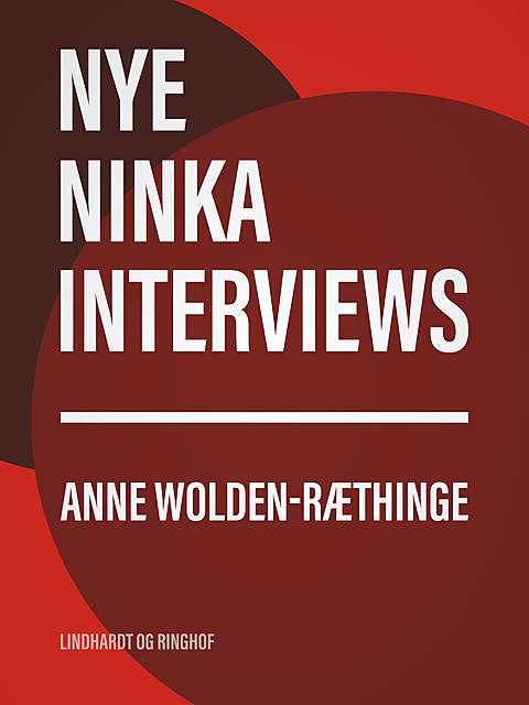 Nye Ninka-interviews, Anne Wolden-Ræthinge