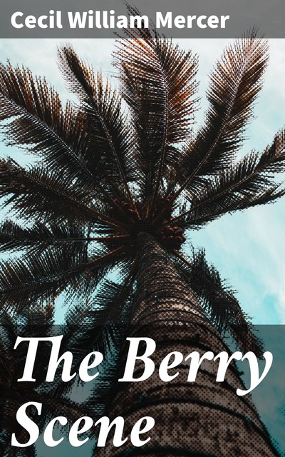 The Berry Scene, Cecil William Mercer