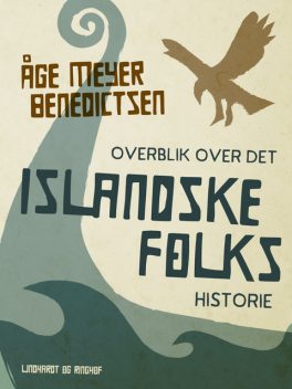 Overblik over det islandske folks historie, Åge Meyer Benedictsen