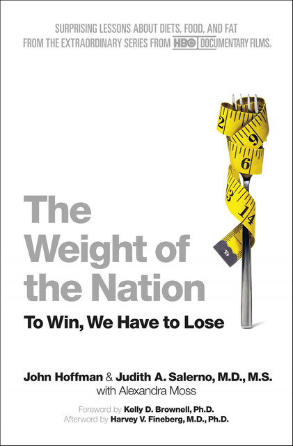 The Weight of the Nation, John Hoffman, Alexandra Moss, Judith A. Salerno