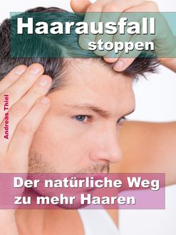 Haarausfall stoppen, Andreas Thiel