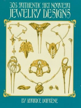 305 Authentic Art Nouveau Jewelry Designs, Maurice Dufrène