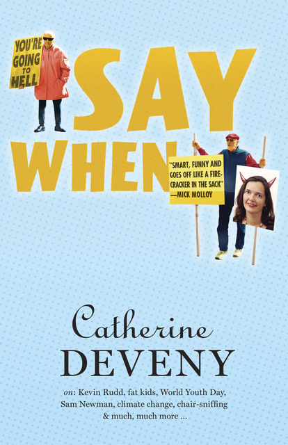 Say When, Catherine Deveny