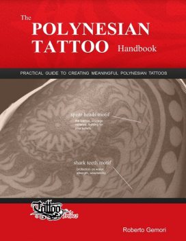 The Polynesian Tattoo Handbook, Roberto Gemori