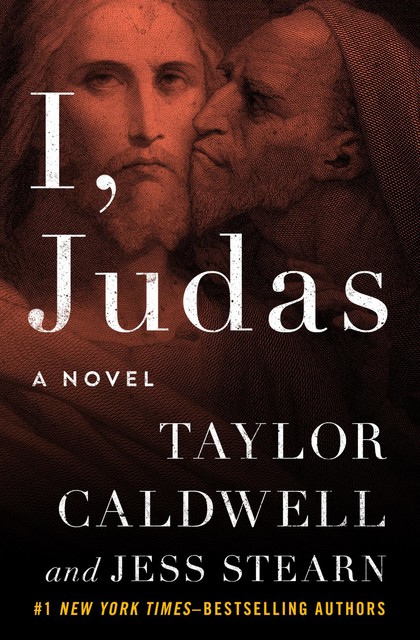 I, Judas, Taylor Caldwell, Jess Stearn