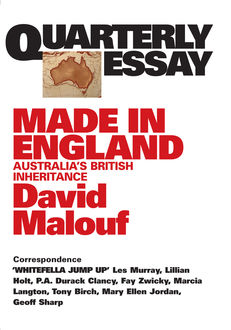 Quarterly Essay 12 Made in England, David Malouf