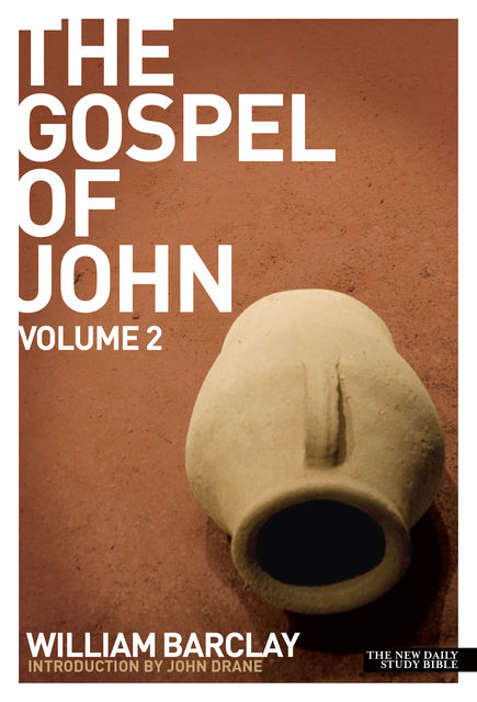 New Daily Study Bible: The Gospel of John vol. 2, William Barclay