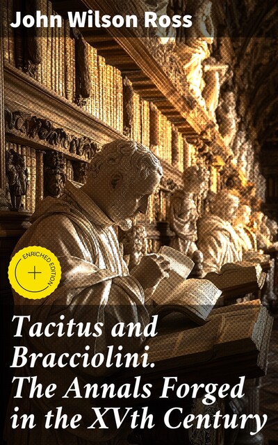 Tacitus and Bracciolini. The Annals Forged in the XVth Century, John Wilson Ross