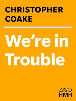 We're in Trouble, Christopher Coake