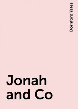 Jonah and Co, Dornford Yates
