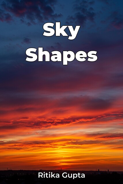 Sky Shapes, Ritika Gupta