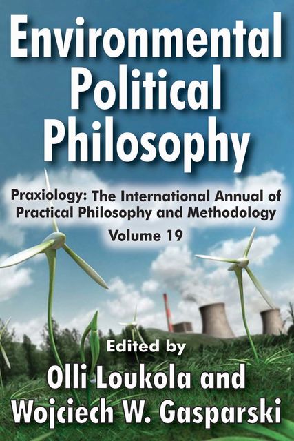 Environmental Political Philosophy, Olli Loukola, Wojciech W.Gasparski