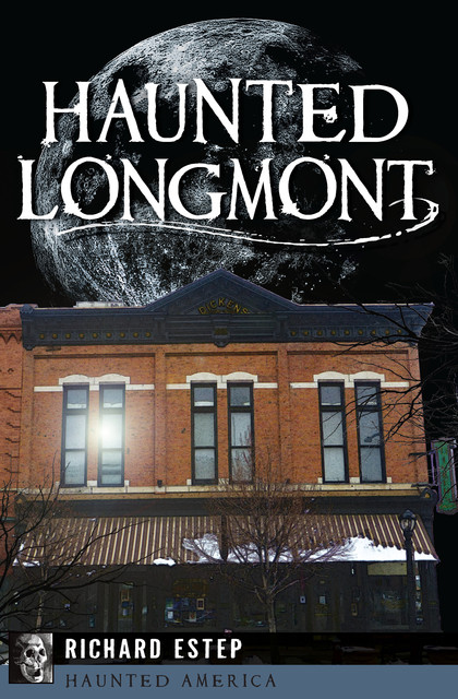 Haunted Longmont, Richard Estep