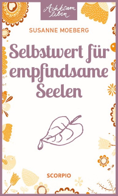 Selbstwert für empfindsame Seelen, Susanne Moeberg