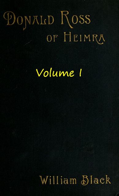Donald Ross of Heimra (Volume 1 of 3), William Black