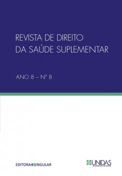 Revista de Direito da Saúde Suplementar n. 8, Fernando Dolabela, Fábia Madureira de Castro Bicalho, Poliana Lobo e Leite, Clenio Jair Schulze, Leonardo Cardonia, Mariana Landim Carneiro, Nildeval Chianca Jr., Paula Lôbo Naslavsky Pereira Lima, Paulo Rob, Rafhael Camargo, Valquiria Natielly Cateringer