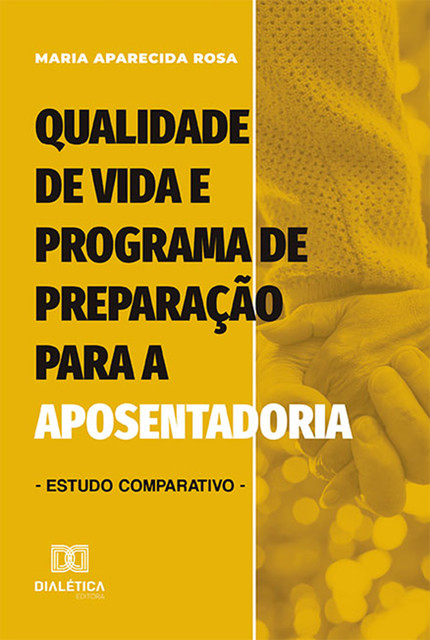 Qualidade de vida e Programa de Preparação para a Aposentadoria, Maria Cristina Rosa