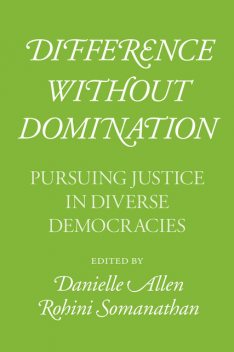 Difference without Domination, Danielle Allen, Rohini Somanathan