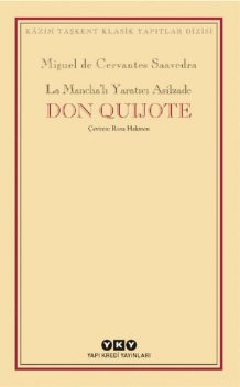 La Mancha'lı Yaratıcı Asilzade Don Quijote, Cervantes