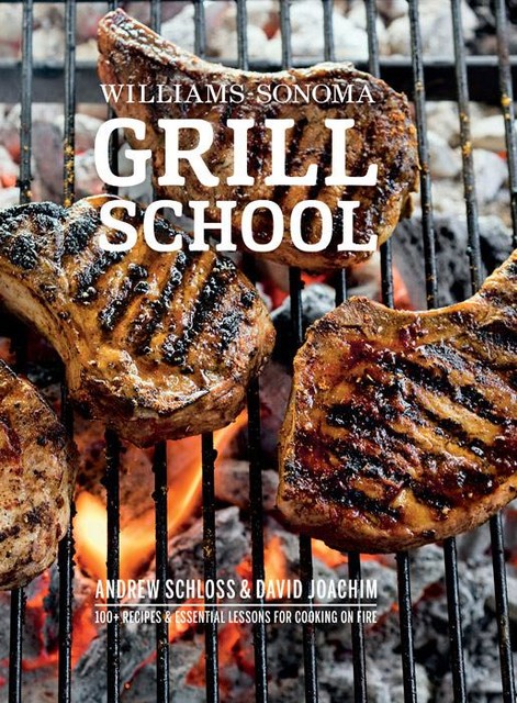 Williams-Sonoma Grill School, Andrew Schloss, David Joachim