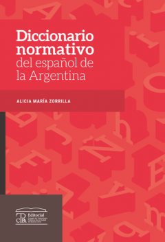 Diccionario normativo del español de la Argentina, Alicia María Zorrilla