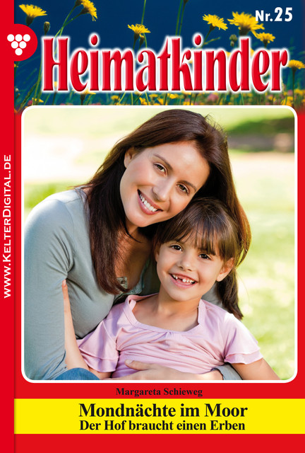 Heimatkinder 25 – Heimatroman, Margareta Schieweg