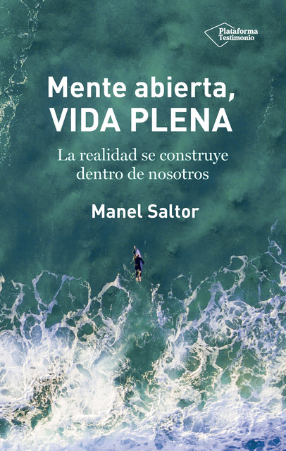 Mente abierta, vida plena, Manel Saltor