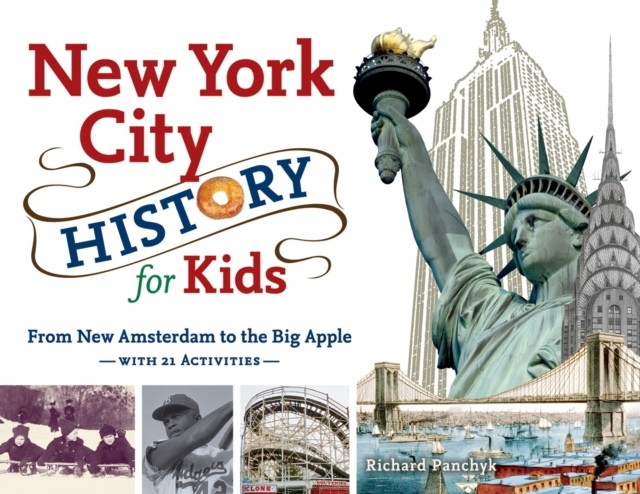 New York City History for Kids, Richard Panchyk