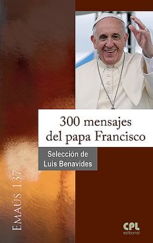 300 mensajes del papa Francisco, Luis Benavides