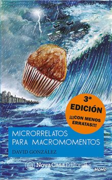 Microrrelatos para macromomentos, David González