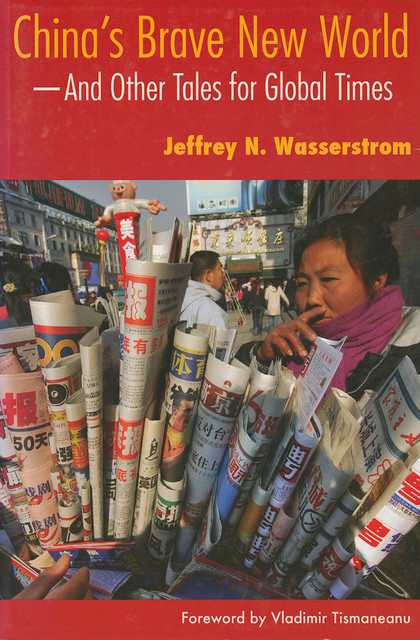 China's Brave New World, Jeffrey Wasserstrom