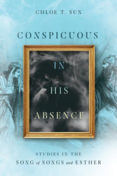 Conspicuous in His Absence, Chloe T. Sun