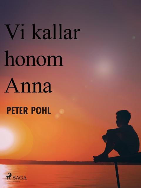 Vi kallar honom Anna, Peter Pohl