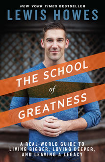 The School of Greatness, Lewis Howes
