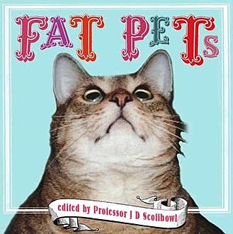 Fat Pets, J.D.Scoffbowl