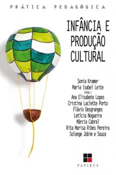 Infância e produção cultural, Maria Isabel Leite, Sonia Kramer