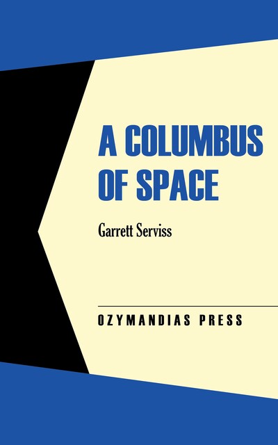 A Columbus of Space, Garrett Serviss
