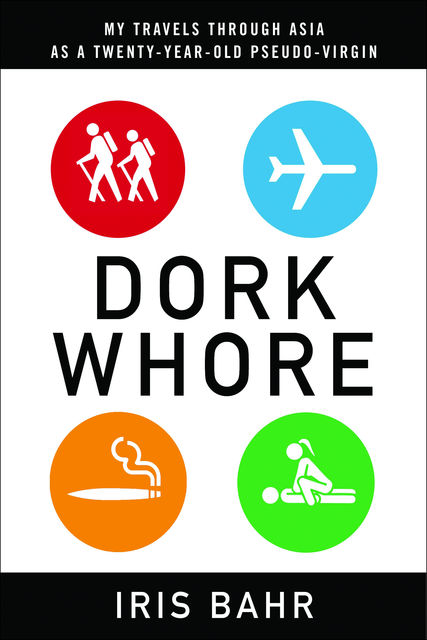 Dork Whore, Iris Bahr
