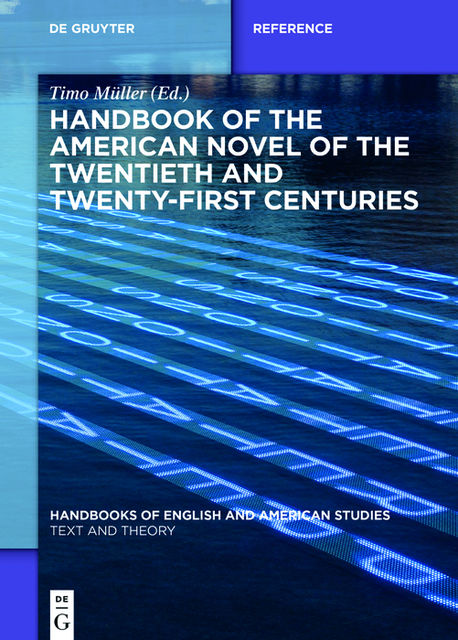 Handbook of the American Novel of the Twentieth and Twenty-First Centuries, Timo Müller