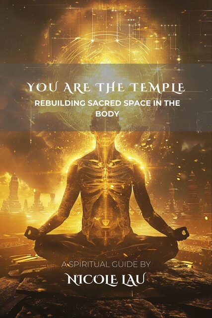 You Are the Temple, Nicole Lau