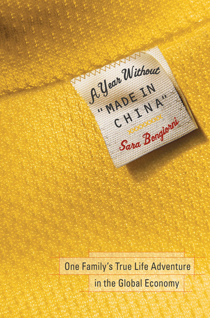 A Year Without “Made in China”, Sara Bongiorni