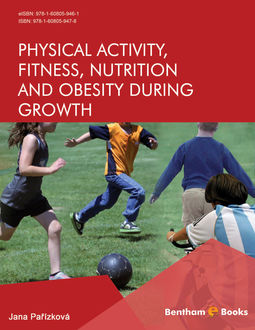 Physical Activity, Fitness, Nutrition and Obesity During Growth, Jana Pařízková