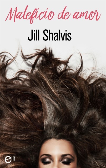Maleficio de amor, Jill Shalvis